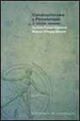 CONSTRUCTIVISMO Y PSICOTERAPIA de FEIXAS VIAPLANA, GUILLEM  VILLEGAS BESORA, MANUEL 