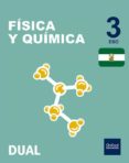 INICIA DUAL FISICA Y QUIMICA 3 ESO LIBRO ALUMNO ANDALUCIA PACK di VV.AA. 