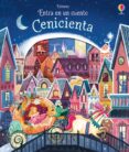 CENICIENTA - ENTRA EN UN CUENTO - de MILBOURNE, ANNA 