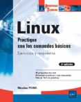 LINUX (3 ED.): PRACTIQUE CON LOS COMANDOS BASICOS: EJERCICIOS Y RESPUESTAS di PONS, NICOLAS 