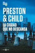 LA CIUDAD QUE NO DESCANSA (INSPECTOR PENDERGAST 17) de PRESTON, DOUGLAS CHILD, LINCOLN 