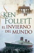 EL INVIERNO DEL MUNDO de FOLLETT, KEN 