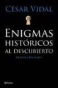 ENIGMAS HISTORICOS AL DESCUBIERTO: DE JESUS A BEN LADEN de VIDAL, CESAR 