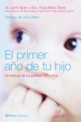 EL PRIMER AO DE TU HIJO: EL MANUAL DE CONSULTA INDISPENSABLE PAR A PADRES de AURAM, JAMIL  TARES, ROSA MARIA 