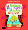 LA FANTASTICA NIA PEQUEA Y LA CIGEA PEDIGEA de ETXEBARRIA, LUCIA 