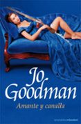AMANTE Y CANALLA de GOODMAN, JO 