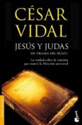 JESUS Y JUDAS: UN DRAMA DEL SIGLO I de VIDAL, CESAR 