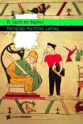 EL TAPIZ DE BAYEUX de MARTINEZ LAINEZ, FERNANDO 