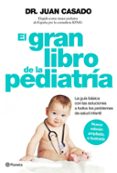 EL GRAN LIBRO DE LA PEDIATRIA de CASADO, JUAN 
