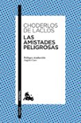 LAS AMISTADES PELIGROSAS de CHODERLOS DE LACLOS, PIERRE 