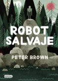 ROBOT SALVAJE de BROWN, PETER 