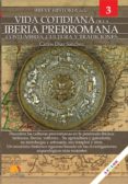 Breve Historia De La Vida Cotidiana De La Iberia Prerromana (ebook)