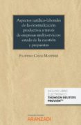 ASPECTOS JURDICO-LABORALES DE LA EXTERNALIZACIN PRODUCTIVA A TR AVES DE ENPRESAS MULTISERVICIOS: ESTADO DE LA CUESTION de CAVAS MARTINEZ, FAUSTINO 