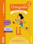 ORTOGRAFIA 2 EDUCACION PRIMARIA CUADERNO ENTRENATE ED 2018 CASTE LLANO di VV.AA. 