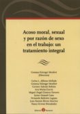 ACOSO MORAL, SEXUAL Y POR RAZON DE SEXOS EN EL TRABAJO: UN TRATAM IENTO INTEGRAL di FABREGAR MONFORT, GEMMA 