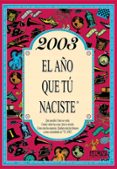 2003 EL AO QUE TU NACISTE di COLLADO BASCOMPTE, ROSA 