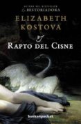 EL RAPTO DEL CISNE di KOSTOVA, ELISABETH 