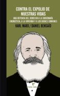 CONTRA EL EXPOLIO DE NUESTRAS VIDAS: UNA DEFENSA DEL DERECHO A LA SOBERANIA ENERGETICA, A LA VIVIENDA Y A LOS BIENES COMUNES di MARX, KARL 