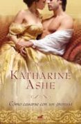 COMO CASARSE CON UN GRANUJA de ASHE, KATHARINE 