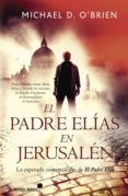 El Padre Elías En Jerusalén (ebook) - Libroslibres