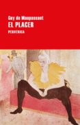 EL PLACER di MAUPASSANT, GUY DE 