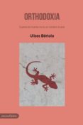 ORTHODOXIA di BERTOLO, ULISES 