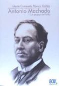 ANTONIO MACHADO. UN POETA EXILIADO di FRANCO GUTIEZ, MARIA CONSUELO 
