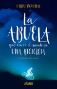 LA ABUELA QUE CRUZO EL MUNDO EN UNA BICICLETA di RODENAS, GABRI 