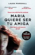 MARIA QUIERE SER TU AMIGA de MARSHALL, LAURA 