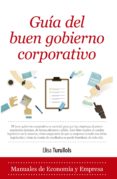 GUIA DEL BUEN GOBIERNO CORPORATIVO di TURULLOLS, ELISA 