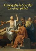 El Banquete De Sócrates (un Crimen Político) (ebook)