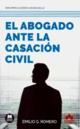 EL ABOGADO ANTE LA CASACIN CIVIL de ROMERO, EMILIO G. 
