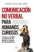 COMUNICACION NO VERBAL PARA HUMANOS CURIOSOS di CALVO DEL BRIO, MARIA 