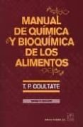 MANUAL DE QUIMICA Y BIOQUIMICA DE LOS ALIMENTOS di COULTATE, T.P. 
