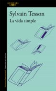 LA VIDA SIMPLE de TESSON, SYLVAIN 