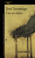 CASI UN OBJETO de SARAMAGO, JOSE 