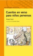 CUENTOS EN VERSO PARA NIOS PERVERSOS de DAHL, ROALD 