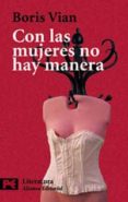 CON LAS MUJERES NO HAY MANERA de VIAN, BORIS 