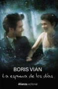 LA ESPUMA DE LOS DIAS de VIAN, BORIS 