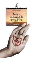 ANA Y EL MISTERIO DE LA TIERRA DE MU de DOMENE, FRANCISCO 