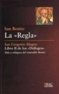 SAN BENITO LA REGLA / SAN GREGORIO MAGNO LIBRO II DE LOS DIALOGOS di VV.AA. 