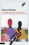 LA VIDA DE LOS INSECTOS de PELEVIN, VIKTOR 