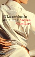LA REVOLUCION DE LA LUNA de CAMILLERI, ANDREA 
