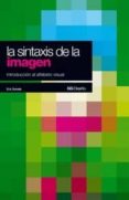 LA SINTAXIS DE LA IMAGEN de DONDIS, DONIS A. 