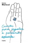 CUENTOS PARA REGALAR A PERSONAS ESPECIALES de MARISCAL, ENRIQUE 
