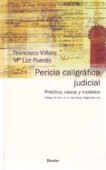 PERICIA CALIGRAFICA JUDICIAL: PRACTICA, CASOS Y MODELOS di PUENTE, M LUZ  VIALS, FRANCISCO 
