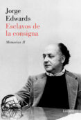 ESCLAVOS DE LA CONSIGNA de EDWARDS, JORGE 