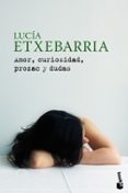 AMOR, CURIOSIDAD, PROZAC Y DUDAS de ETXEBARRIA, LUCIA 