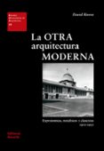 LA OTRA ARQUITECTURA MODERNA di RIVERA, DAVID 