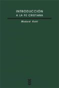 INTRODUCCION A LA FE CRISTIANA di KEHL, MEDARD 